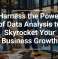 Harness the Power of Data Analysis to Skyrocket Your Business Growth