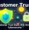 Customer Trust Starts With Strong Cybersecurity