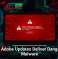 Fake Adobe Updates Deliver Dangerous Malware